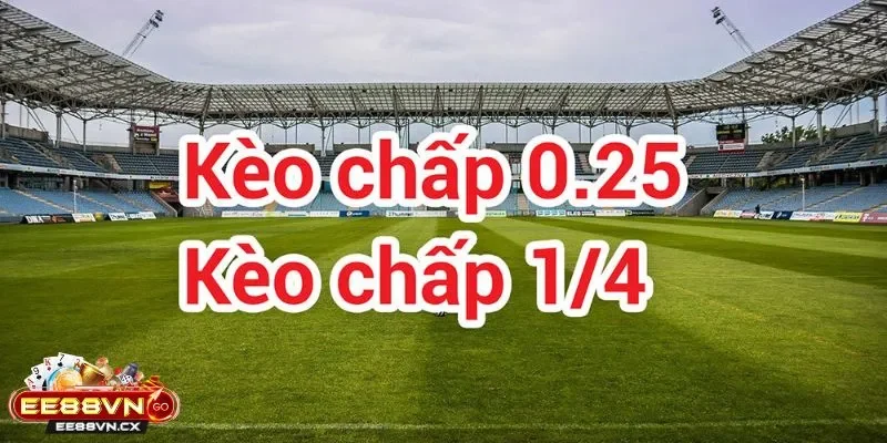 Kèo Chấp ¼ Là sao